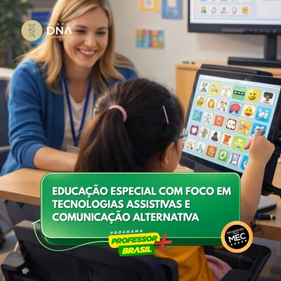 Educação Especial com foco em Tecnologias Assistivas e Comunicação Alternativa