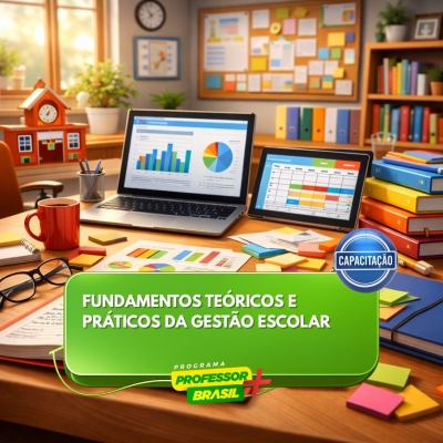 Fundamentos Teóricos e Práticos da Gestão Escolar
