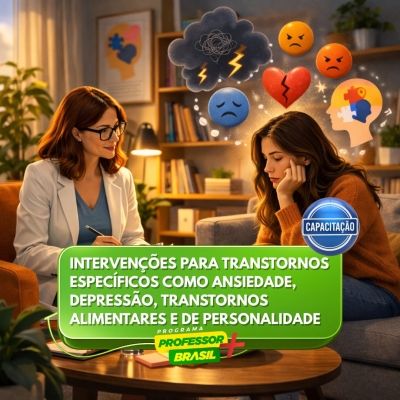 Intervenções para Transtornos Específicos como Ansiedade, Depressão, Transtornos Alimentares e de Personalidade